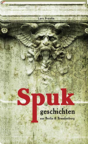 Spukgeschichten aus Berlin & Brandenburg von Steffen Verlag